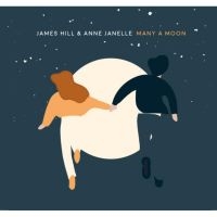 Hill James & Anne Janelle - Many A Moon