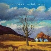 Gorka John - So Dark You See