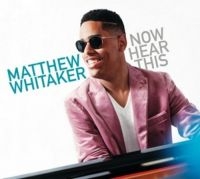 Whitaker Matthew - Now Hear This