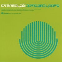 Stereolab - Dots & Loops [Expanded Edition]