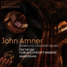 J. Amner - Complete Consort Music