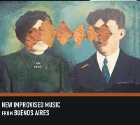 Various Artists - New Improvised Msuic From Buenos Ai