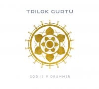 Gurtu Trilok - God Is A Drummer