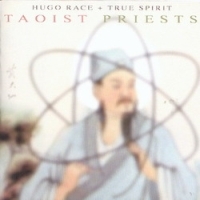 Hugo Race And True Spirit - Taoist Priests