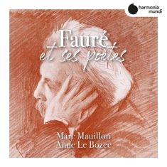 Marc Mauillon - Faure Et Ses Poetes