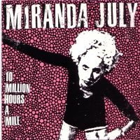 July Miranda - 10 Million Hours A Mile