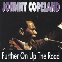 Copeland Johnny - Further On Up The Road