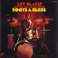 Art Blakey & The Jazz Messengers - Roots And Herbs