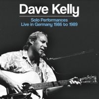 Kelly Dave - Solo Performances - Live In Germany