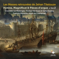 Ensemble Les Meslanges - Les Messes Retrouvees De Jehan Titelouze Vol.2