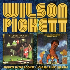 Wilson Pickett - Pickett In The Pocket/Join Me And Let's Be Free