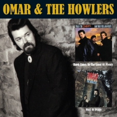 Omar & The Howlers - Hard Times In The Land Of Plenty/Wall Of Pride