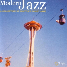 Various - Modern Jazz: A Collection Of Seattle's Finest Jazz