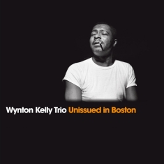 Wynton -Trio- Kelly - Unissued In Boston