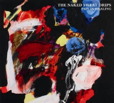 Naked Sweat Drips - Pain In Healing