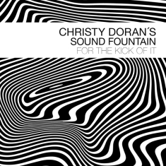 Christy -Sound Fountain- Doran - For The Kick Of It