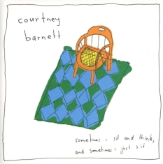 Courtney Barnett - Sometimes I Sit And Think, And Sometimes I Just Sit