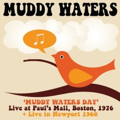 Muddy Waters - Muddy Waters Day Boston 1976 + Live In Newport 1960