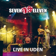 Seven Eleven - Live In Uden