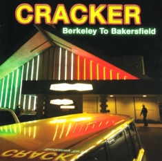 Cracker - Berkeley To Bakersfield