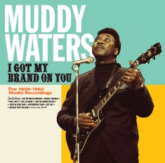 Muddy Waters - I Got My Brand On You