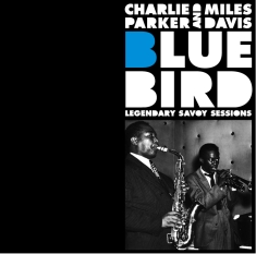 Charlie Parker - Bluebird - Legendary Savoy Sessions