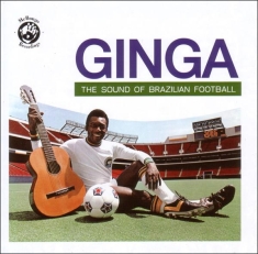 Various - Ginga: The Sound Of Brazilian Football