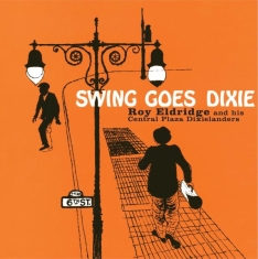 Roy Eldridge - Swing Goes Dixie