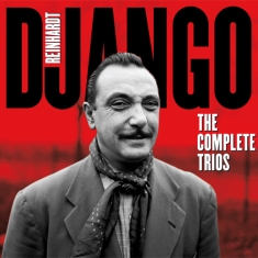 Reinhardt Django - Complete Trios