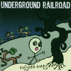 Underground Railroad - Twisted Trees