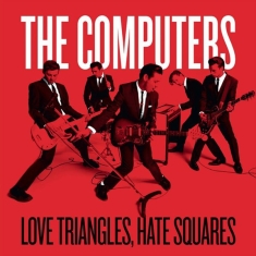 Computers - Love Triangles, Hates Squares