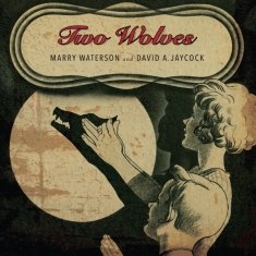 Marry & David A. Jaycock Waterson - Two Wolves