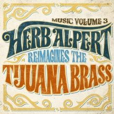 Herb Alpert - Music 3 - Herb Alpert Reimagines The Tijuana Brass