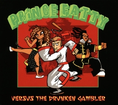 Prince Fatty - Versus The Drunken Gambler