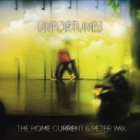 Home Current & Peter Wix - Unfortunes