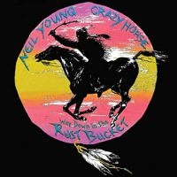 NEIL YOUNG & CRAZY HORSE - WAY DOWN IN THE RUST BUCKET