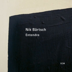 Bärtsch Nik - Entendre