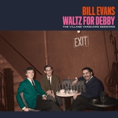 Bill Evans - Waltz For Debby - The Village Vanguard S