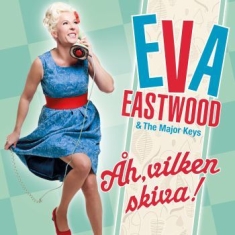 Eastwood Eva & The Major Keys - Åh, Vilken Skiva!