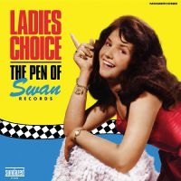 Swan Records - Ladies Choice: The Pen Of Swan Reco