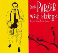 Charlie Parker - Charlie Parker With Strings