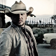 Aldean Jason - Night Train