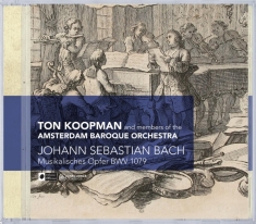 Amsterdam Baroque Orchestra & Ton Koopman - Johann Sebastian Bach: Musikalisches Opfer Bwv 1079