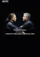 Christoph Pregardien & Michael Gees - Franz Schubert: Winterreise