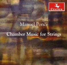 M. Ponce - Chamber Music For Strings