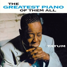 Art Tatum - Greatest Piano Of Them All