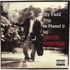 Justin Warfield - My Field Trip To Planet 9