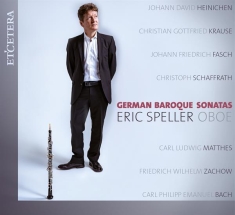 Speller Eric/Baumann Lo - German Baroque Sonatas (Oboe)/ Works By Johann David Heinichen, Johann Friedrich Fasch, Carl Philipp