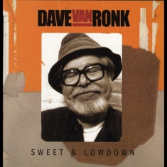 Dave Van Ronk - Sweet & Lowdown