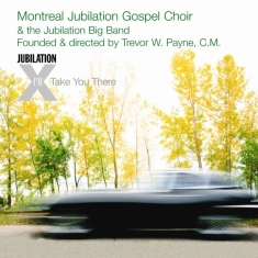 Montreal Jubilation Gospel Cho - I'll Take You There